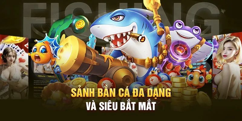 Sảnh game cung cấp đa dạng lựa chọn siêu thú vị